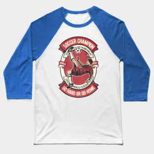 Soccer Champion Baseball T-Shirt